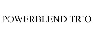 POWERBLEND TRIO trademark