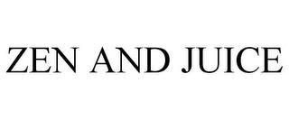 ZEN AND JUICE trademark