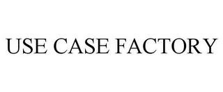 USE CASE FACTORY trademark