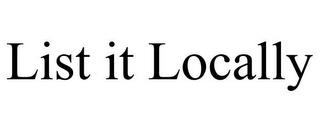 LIST IT LOCALLY trademark