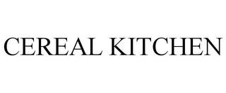 CEREAL KITCHEN trademark