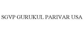 SGVP GURUKUL PARIVAR USA trademark