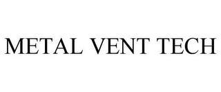 METAL VENT TECH trademark