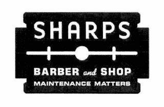 SHARPS BARBER AND SHOP MAINTENANCE MATTERS trademark