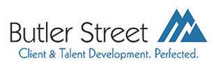 BUTLER STREET CLIENT & TALENT DEVELOPMENT. PERFECTED. trademark