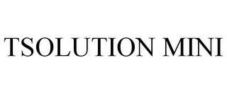 TSOLUTION MINI trademark