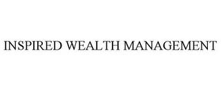 INSPIRED WEALTH MANAGEMENT trademark