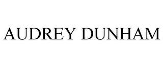 AUDREY DUNHAM trademark