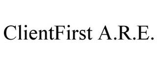 CLIENTFIRST A.R.E. trademark