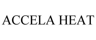 ACCELA HEAT trademark