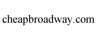 CHEAPBROADWAY.COM trademark