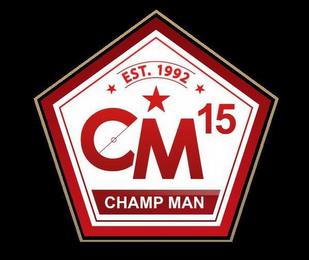 CM 15 CHAMP MAN EST. 1992 trademark