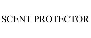 SCENT PROTECTOR trademark