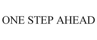 ONE STEP AHEAD trademark