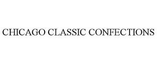 CHICAGO CLASSIC CONFECTIONS trademark