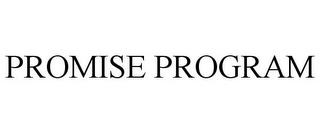 PROMISE PROGRAM trademark