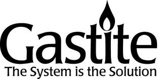 GASTITE THE SYSTEM IS THE SOLUTION trademark