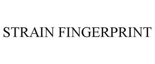 STRAIN FINGERPRINT trademark