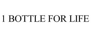 1 BOTTLE FOR LIFE trademark