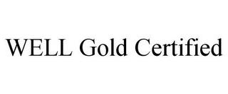 WELL GOLD CERTIFIED trademark