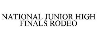 NATIONAL JUNIOR HIGH FINALS RODEO trademark