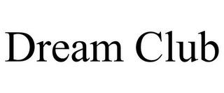 DREAM CLUB trademark