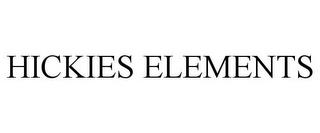 HICKIES ELEMENTS trademark