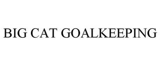 BIG CAT GOALKEEPING trademark