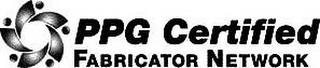 PPG CERTIFIED FABRICATOR NETWORK trademark