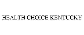 HEALTH CHOICE KENTUCKY trademark