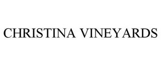 CHRISTINA VINEYARDS trademark