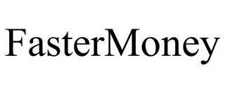 FASTERMONEY trademark