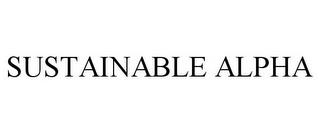 SUSTAINABLE ALPHA trademark