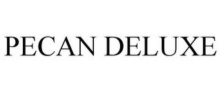 PECAN DELUXE trademark