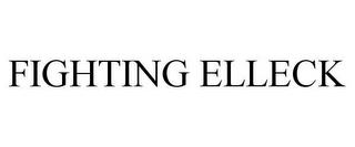 FIGHTING ELLECK trademark