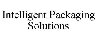 INTELLIGENT PACKAGING SOLUTIONS trademark