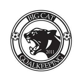 BIG CAT GOALKEEPING 2011 trademark