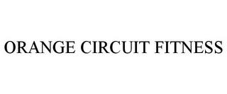 ORANGE CIRCUIT FITNESS trademark