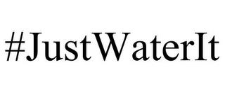 #JUSTWATERIT trademark