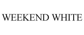 WEEKEND WHITE trademark