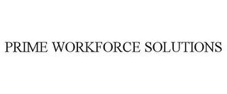 PRIME WORKFORCE SOLUTIONS trademark