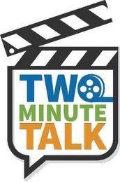 TWO MINUTE TALK trademark