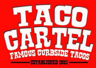 TACO CARTEL FAMOUS CURBSIDE TACOS ESTABLISHED 2012 trademark