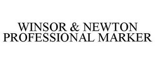 WINSOR & NEWTON PROFESSIONAL MARKER trademark