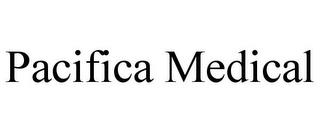 PACIFICA MEDICAL trademark