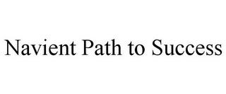 NAVIENT PATH TO SUCCESS trademark