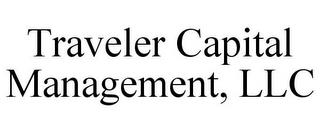 TRAVELER CAPITAL MANAGEMENT, LLC trademark