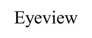 EYEVIEW trademark