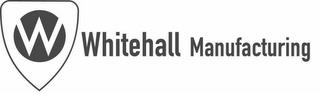 WHITEHALL MANUFACTURING trademark