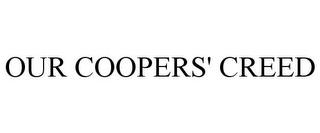 OUR COOPERS' CREED trademark